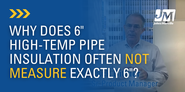 Why Does 6" High-Temperature Pipe Insulation Often Not Measure Exactly 6"?