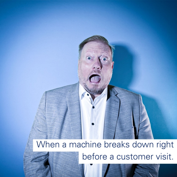 When a machine breaks down right before a customer visit. When a machine breaks down right before a customer visit.