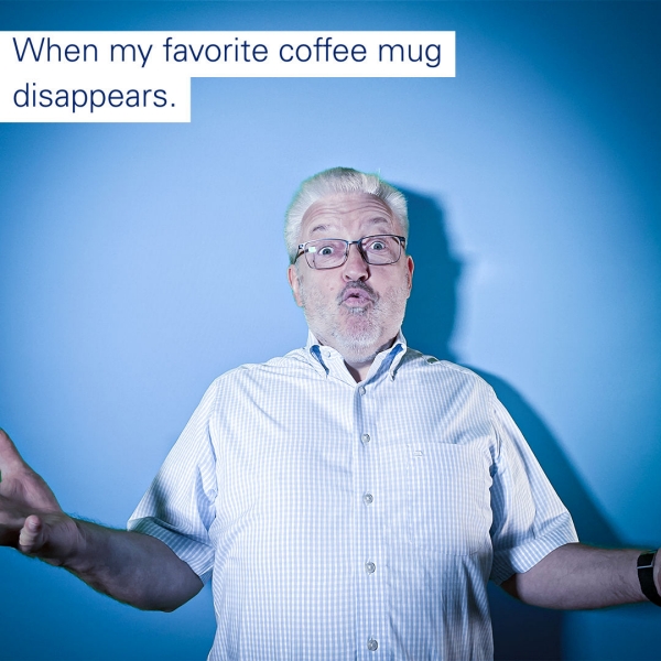 When my favorite coffee mug disappears. When my favorite coffee mug disappears.