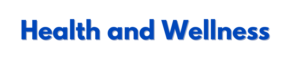 Health and Wellness