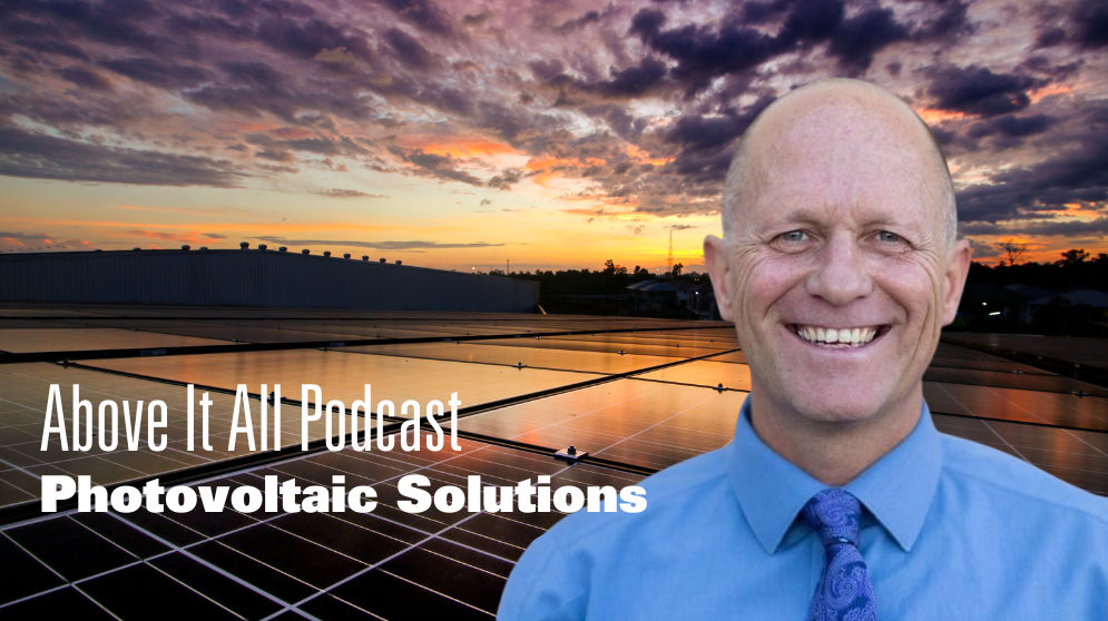 PV Solutions Blog 995x558 Above It All Podcast Episode 37 with JM Technical Sales Specialist, Rob Hughes on Photovoltaic Solutions